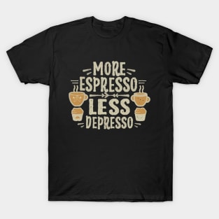 More Espresso Less Depresso. Typography T-Shirt